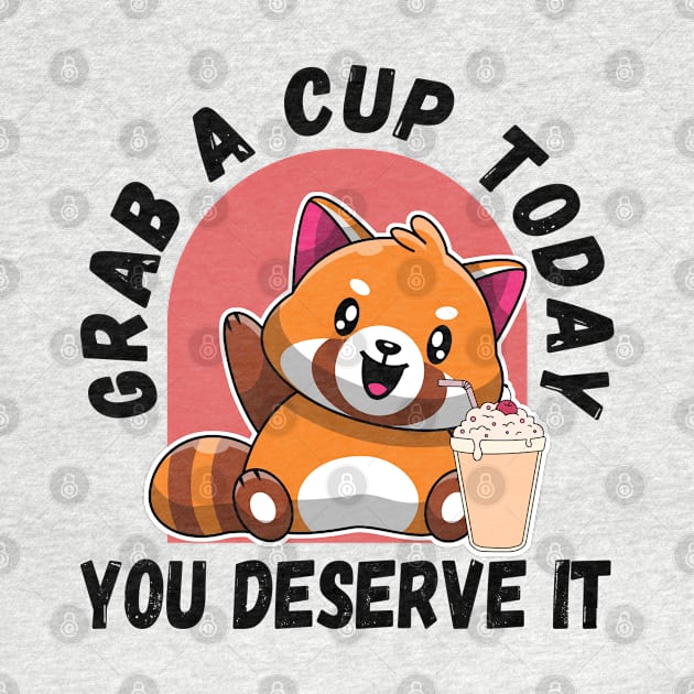 kawaii red panda grab a cup today by HB Shirts